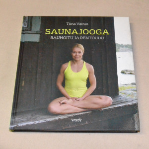 Tiina Vainio Saunajooga - Rauhoitu ja rentoudu